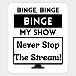 Binge My Show - Song Funny Streaming White Sticker